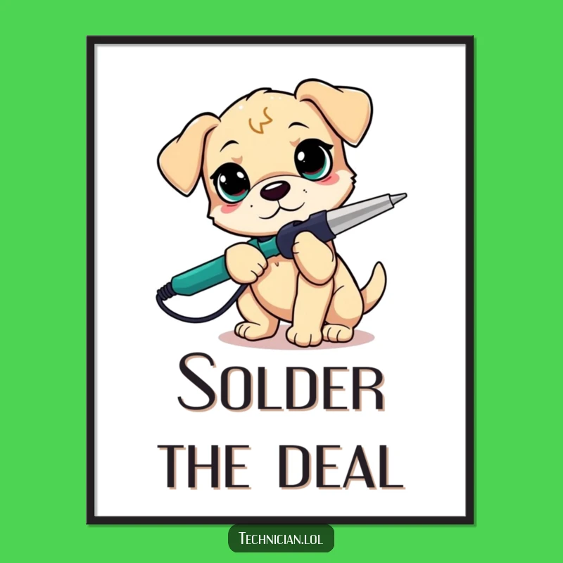 Funny Puppy Soldering Poster: Whimsical DIY Wall Art, Perfect Humorous Gift