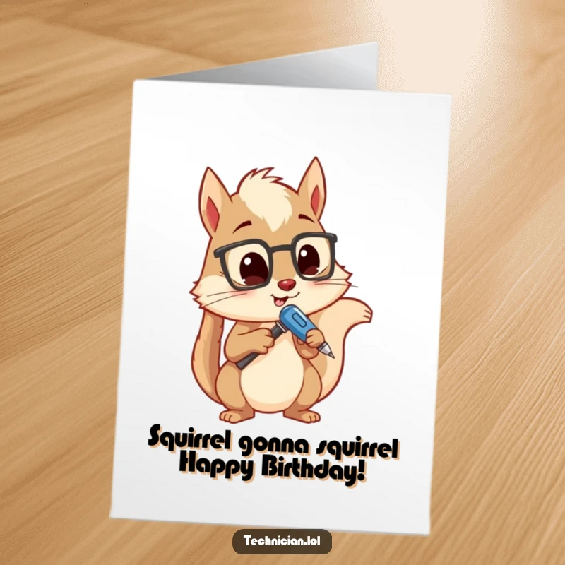 Funny Free Printable Birthday Card: Squirrel mechanic with screwdriver inspecting a gadget, ready to fix anything!