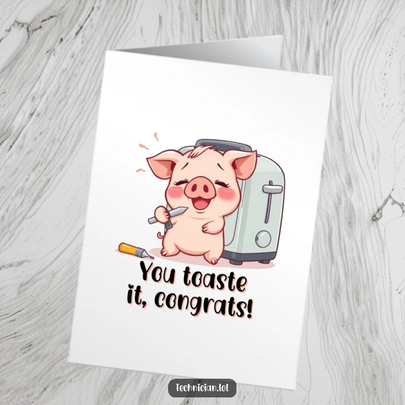 Funny Free Printable Congratulations Card featuring a giggling piglet with a screwdriver, hilariously failing to fix a toaster, celebrating effort.